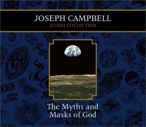 The Myths and Masks of God: Joseph Campbell Audio Collection
