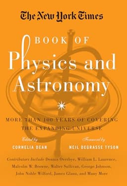 The New York Times Book of Physics and Astronomy: More Than 100 Years of Covering the Expanding Universe
