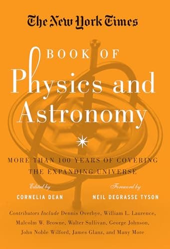 The New York Times Book of Physics and Astronomy: More Than 100 Years of Covering the Expanding Universe