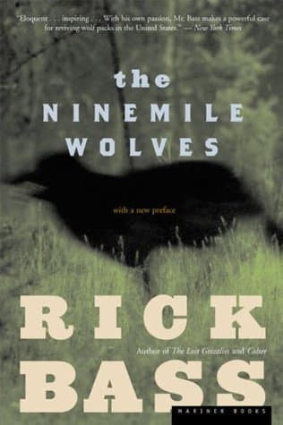 The Ninemile Wolves: An Eloquent Inquiry into Man and Nature Through Wolf Reintroduction in the American West