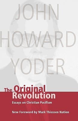 The Original Revolution: Essays on Christian Pacifism