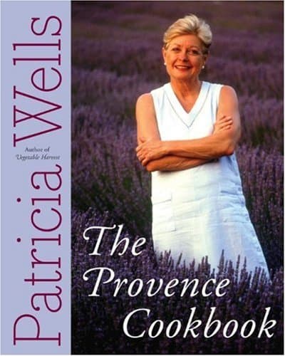 The Provence Cookbook: A James Beard Award Winning Cookbook – A Home Cook's Guide to 175 Authentic Provencal Recipes from Southern France