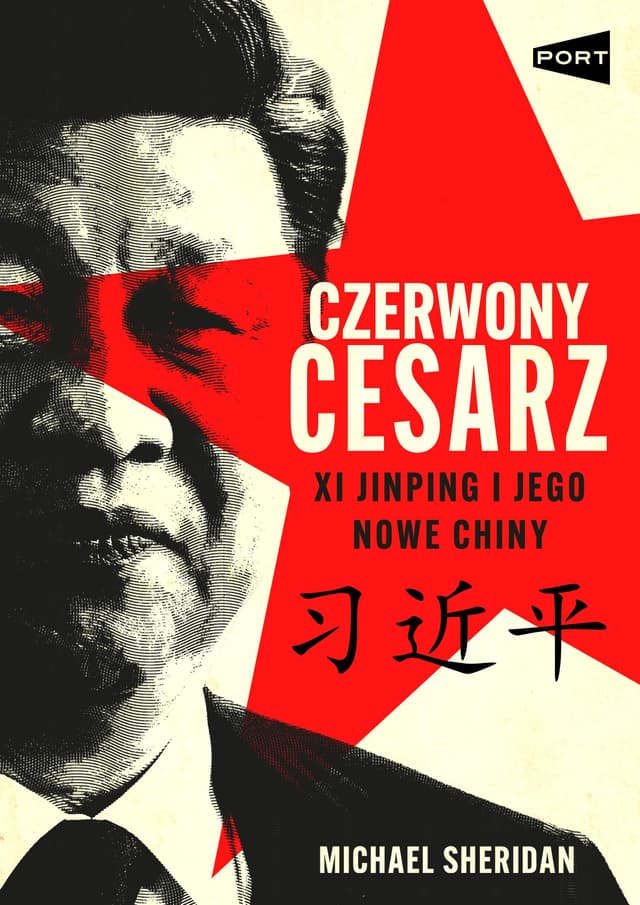 Czerwony cesarz. Xi Jinping i jego nowe Chiny