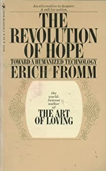 The Revolution of Hope: Toward a Humanized Technology