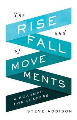 The Rise and Fall of Movements: A Roadmap for Leaders