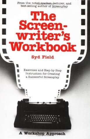 The Screenwriter's Workbook: Exercises and Step-by-Step Instruction for Creating a Successful Screenplay