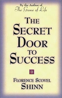 THE SECRET DOOR TO SUCCESS: by the Author of "The Game of Life"