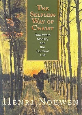 The Selfless Way of Christ: Downward Mobility and the Spiritual Life