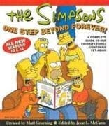 The Simpsons One Step Beyond Forever: A Complete Guide to Our Favorite Family...Continued Yet Again