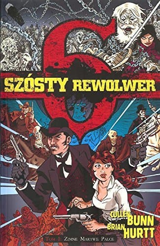 Szosty rewolwer Tom 1 Zimne martwe palce