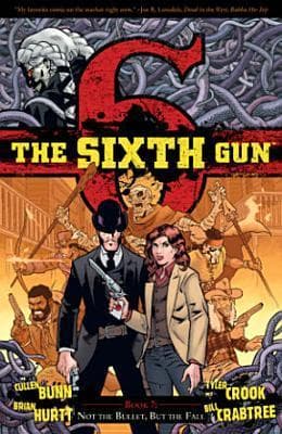 The Sixth Gun, Vol. 7: Not the Bullet, But the Fall