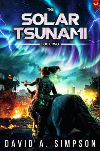 The Solar Tsunami 2: A Post-Apocalyptic EMP/CME Survival Thriller