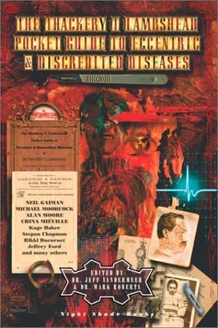 The Thackery T. Lambshead Pocket Guide to Eccentric & Discredited Diseases
