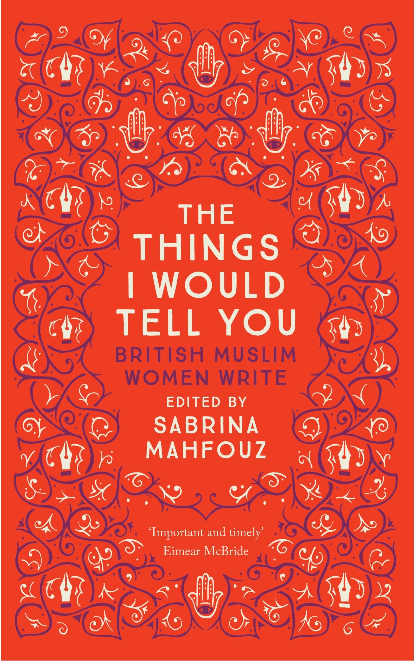 The Things I Would Tell You: British Muslim Women Write