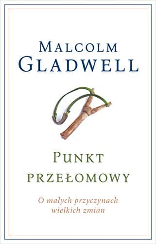 Punkt przełomowy. O małych przyczynach wielkich zmian