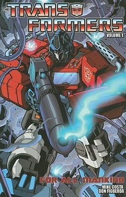 The Transformers, Volume 1: For All Mankind