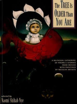 The Tree Is Older Than You Are: A Bilingual Gathering of Poems & Stories from Mexico