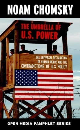 The Umbrella of US Power: The Universal Declaration of Human Rights & the Contradictions of US Policy