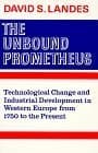 The Unbound Prometheus: Technological Change and Industrial Development in Western Europe from 1750 to the Present