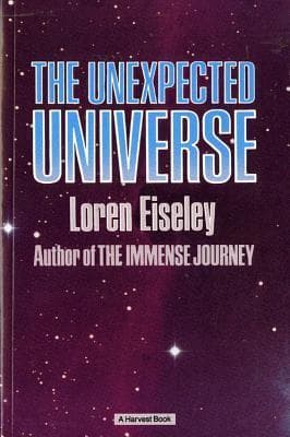 The Unexpected Universe: Masterpiece Essays on Nature, Philosophy, and the Human Condition