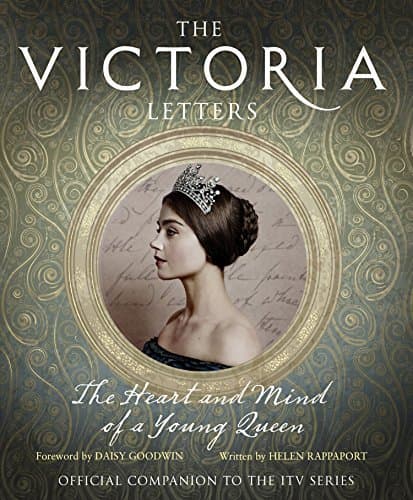 The Victoria Letters: The Heart and Mind of a Young Queen