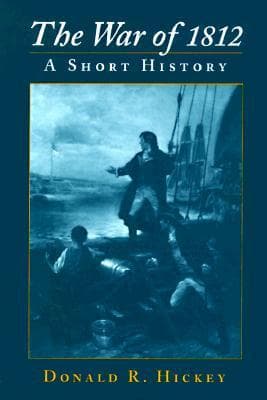 The War of 1812: A Short History