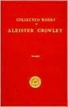 The Works of Aleister Crowley (Collected Works of Aleister Crowley) Vol. One