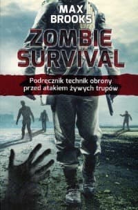 Zombie survival. Podręcznik technik obrony przed atakiem żywych trupów