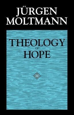 Theology of Hope: On the Ground and the Implications of a Christian Eschatology