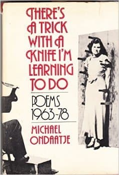 There's a Trick With a Knife I'm Learning to Do: Poems, 1962-1978