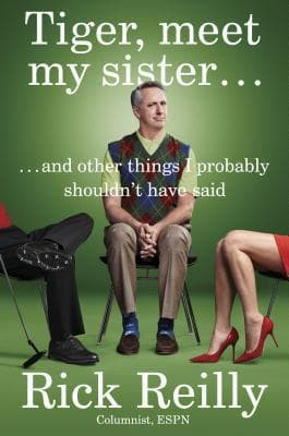 Tiger, Meet My Sister…: And Other Things I Probably Shouldn't Have Said
