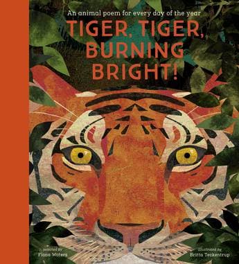 Tiger, Tiger, Burning Bright! An animal poem for every day of the year