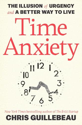 Time Anxiety: The Illusion of Urgency and a Better Way to Live