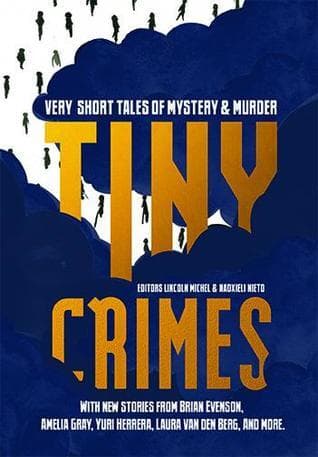 Tiny Crimes: Very Short Tales of Mystery and Murder