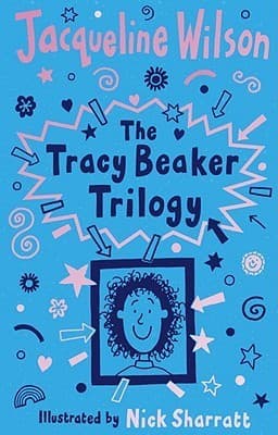 Tracey Beaker Trilogy: Includes Story of Tracy Beaker; Starring Tracy Beaker; The Dare Game