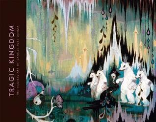 Tragic Kingdom: The Magical Art Of Camille Rose Garcia