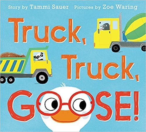 Truck, Truck, Goose!: A Bright Picture Book Inspired by Duck, Duck, Goose About a Picnic Adventure