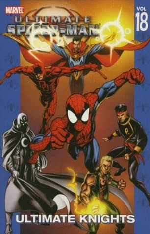 Ultimate Spider-Man, Volume 18: Ultimate Knights