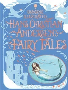 Usborne Illustrated Hans Christian Andersen's Fairy Tales