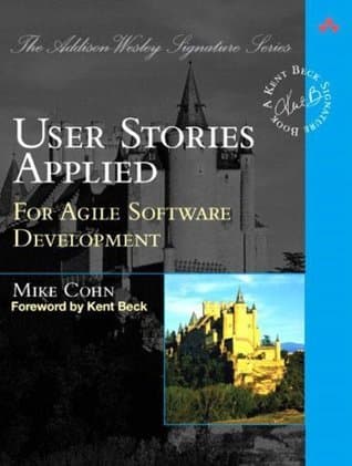 User Stories Applied: For Agile Software Development (Addison-Wesley Signature Series