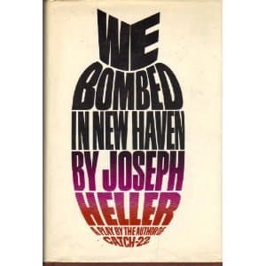 We Bombed in New Haven: a play