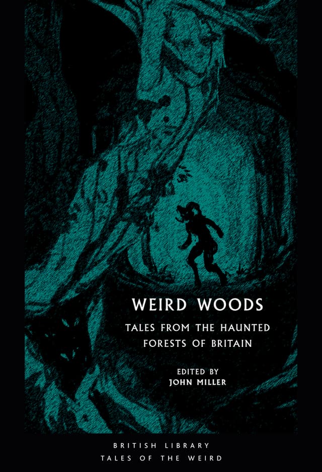 Weird Woods: Tales From the Haunted Forests of Britain