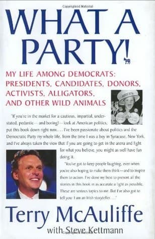 What A Party!: My Life Among Democrats: Presidents, Candidates, Donors, Activists, Alligators and Other Wild Animals