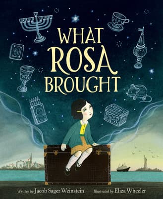 What Rosa Brought: A Picture Book About a Jewish Girl's Immigration from Vienna―A True Story for Kids