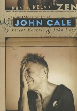 What's Welsh for Zen: The Autobiography of John Cale