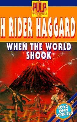 When the World Shook: Being an Account of the Great Adventure of Bastin, Bickley, and Arbuthnot