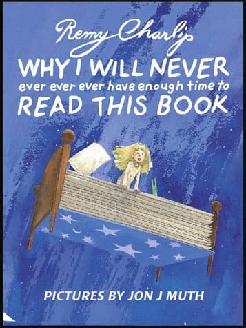Why I Will Never Ever Ever Ever Have Enough Time to Read This Book