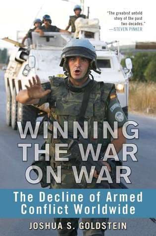 Winning the War on War: The Decline of Armed Conflict Worldwide