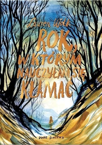 Rok, w którym nauczyłam się kłamać