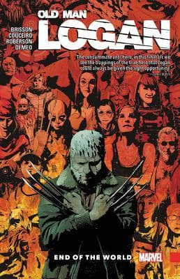 Wolverine: Old Man Logan, Vol. 10: End of the World